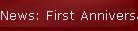 News: First Anniversary