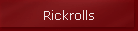 Rickrolls